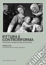 Pittura e controriforma. L'arte senza tempo di Scipione da Gaeta libro