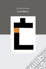 Ettore Sottsass. La parola. Catalogo della mostra (Milano, 20 gennaio-17 settembre 2023) Ediz. italiana e inglese libro