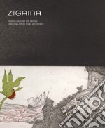 Zigaina. Incisioni, edizioni e libri d'artista. Ediz. italiana e inglese libro