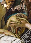 Giovanni Bellini. Il Compianto dai Musei Vaticani. Quattro artisti contemporanei in dialogo con un capolavoro. Catalogo della mostra (Milano, 20 febbraio-11 maggio 2024) libro