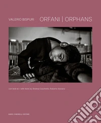 Valerio Bispuri. Orphans-Orfani. Ediz. illustrata libro