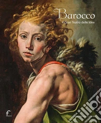 Barocco. Il gran teatro delle idee libro