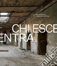 Chi esce entra. A tribute exhibition to a disappearing building libro