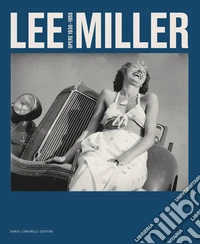Lee Miller. Opere 1930-1955 libro
