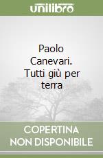 Paolo Canevari. Tutti giù per terra