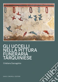 Gli uccelli nella pittura funeraria tarquiniese libro
