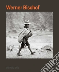 Werner Bischof. Ediz. italiana e francese