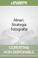 Alinari. Strategia fotografia libro