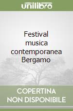 Festival musica contemporanea Bergamo libro
