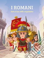 I Romani. Sulle orme di una civilità conquistatrice. Ediz. a colori libro