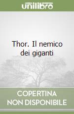 Thor. Il nemico dei giganti libro