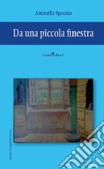 Da una piccola finestra libro