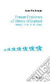 Pensare l'esistenza all'altezza della prassi. Heidegger, Sartre, Merleau-Ponty libro di Ruoppo Anna Pia