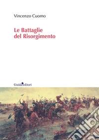 Le battaglie del Risorgimento
