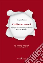 L'Italia che non c'è. A proposito di debito e governance (e di Mr. Keynes) libro