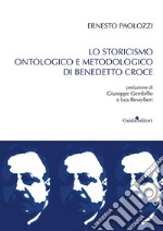 Lo storicismo ontologico di Benedetto Croce libro