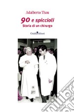 90 e spiccioli. Storia di un chirurgo