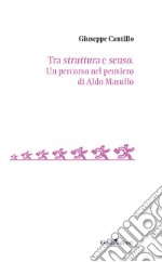 Tra struttura e senso. Un percorso nel pensiero di Aldo Masullo