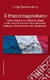 Il franconapoletano. Come rompere la routine in classe e inter-apprendere le lingue straniere: l'esempio del francese e del napoletano libro