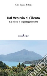 Dal Vesuvio al Cilento. Alla ricerca di un paesaggio marino