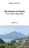 Dal Vesuvio al Cilento. Alla ricerca di un paesaggio marino libro di De Felice Pietro Ernesto