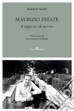 Maurizio Estate. Il ragazzo col sorriso libro