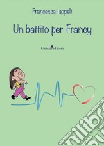 Un battito per Francy libro