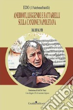 Aneddoti, leggende e fattarielli sulla canzone napoletana. Dal 1835 al 1920. Con CD-Audio libro