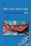 Oltre il mio amore nulla libro