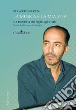 La musica è la mia vita. Un musicista dai night agli stadi. Storia del Gruppo di Famiglia libro