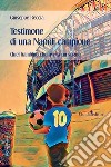 Testimone di una Napoli campione. Quel bambino che aveva un sogno libro