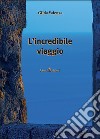 L'incredibile viaggio libro