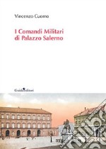 I comandi militari di Palazzo Salerno libro