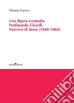 Una figura scomoda. Ferdinando Girardi, Vescovo di Sessa (1848-1866)