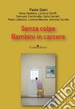 Senza colpe. Bambini in carcere