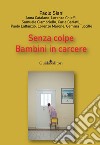 Senza colpe. Bambini in carcere libro di Siani Paolo