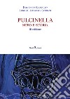 Pulcinella. Mito e storia libro di Scafoglio Domenico Lombardi Satriani Luigi M.
