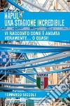 Napul3' una stagione incredibile. Vi racconto com'è andata veramente... o quasi! libro