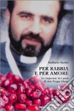 Per rabbia e per amore. Le impronte dei passi di don Peppe Diana libro