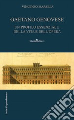 Gaetano Genovese. Un profilo essenziale della vita e dell'opera libro