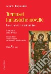 Trentasei fantastiche novelle. Prose sparse e storie minime. Con altre quattro fantastiche novelle libro di Imperatore Alfredo