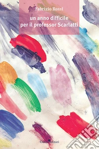 Un anno difficile per il professor Scarlatti