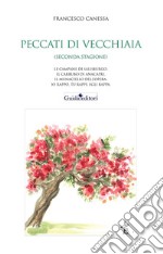 Peccati di vecchiaia (seconda stagione). Le campane di Salisburgo, Il carrubo di Anacapri, Il munaciello dell'opera, Io rappo, tu rappi egli rappa ed altre storie libro