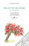 Peccati di vecchiaia (seconda stagione). Le campane di Salisburgo, Il carrubo di Anacapri, Il munaciello dell'opera, Io rappo, tu rappi egli rappa ed altre storie libro di Canessa Francesco