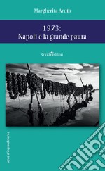 1973: Napoli e la grande paura