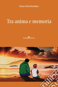 Tra anima e memoria libro