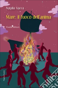 Mare, il fuoco dell'anima libro