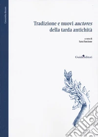 Tradizione e nuovi «auctores» della tarda antichità libro