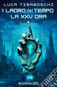 Il ladro del tempo. La XXV ora
