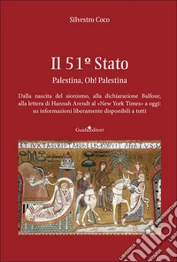 Il 51º Stato. Palestina, Oh! Palestina. Nuova ediz. libro